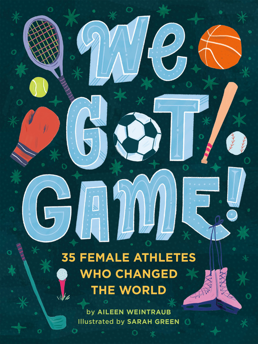 Title details for We Got Game! by Aileen Weintraub - Wait list